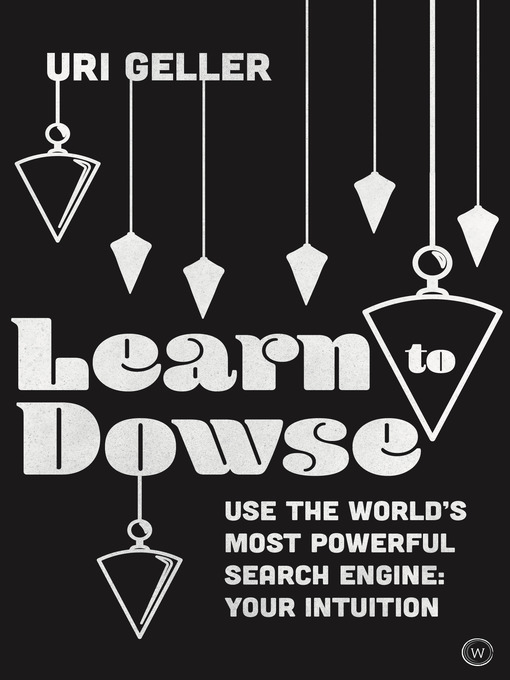 Title details for Learn to Dowse by Uri Geller - Wait list